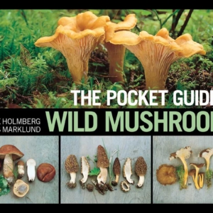 Pocket Guide to Wild Mushrooms by Pelle Holmberg