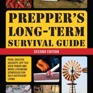 Prepper's Long-Term Survival Guide: 2nd Edition by Jim Cobb