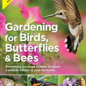 Gardening for Birds, Butterflies, and Bees by