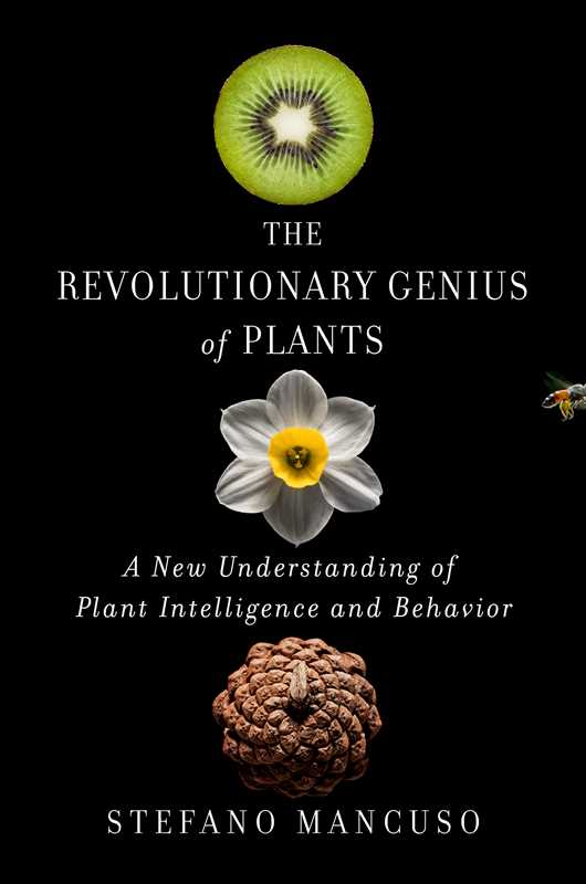 Revolutionary Genius of Plants by Stefano Mancuso