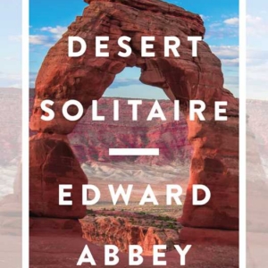 Desert Solitaire by Edward Abbey